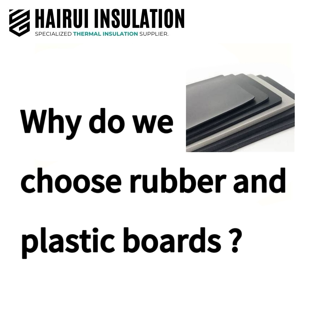 Why do we choose rubber and plastic boards?